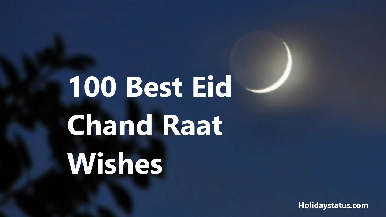 100 Best Eid Chand Raat Wishes to Share with Your Loved Ones 2023