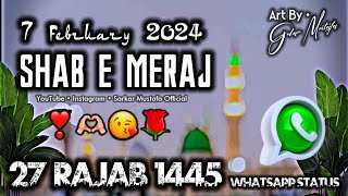 Shab e Meraj Status 2024 • Shab e Meraj WhatsApp Status 2024 ❤️ • Naat Sharif Status 2024 • 27 Rajab new WhatsApp status video download free 2024